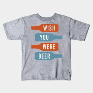 Wish You Were Beer Kids T-Shirt